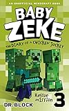Baby Zeke: Rescue Mission: The diary of a chicken jockey, book 3 (an unofficial Minecraft book) (Baby Zeke- The Diary of a Jockey)