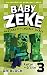 Baby Zeke: Rescue Mission: The diary of a chicken jockey, book 3 (an unofficial Minecraft autobiography) (Baby Zeke- The Diary of a Jockey)