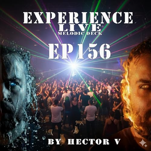 Experience Live Melodic Deck EP156 By Hector V (02-10-2025)