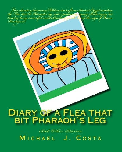 Diary of a Flea that bit Pharaoh's Leg: And Other Stories