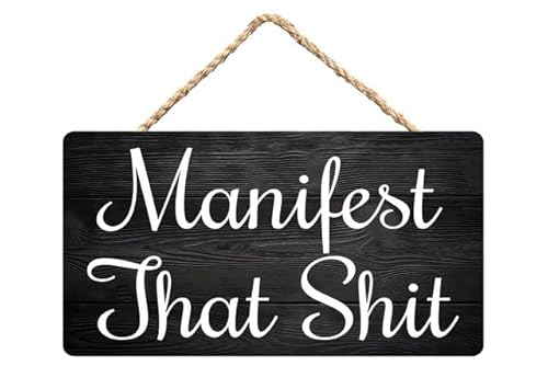 Everyday Business Signs - Manifest That Shit - Rustic Wood Decor for Home Office Farmhouse Porch Shop,Funny Wooden Hanging Plaque 8x12 inch Funny Vintage Hanging Sign for Home