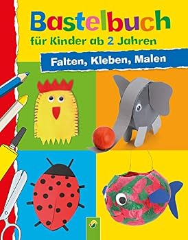 Hardcover Bastelbuch für Kinder ab 2 Jahren: Falten, Kleben, Malen [German] Book