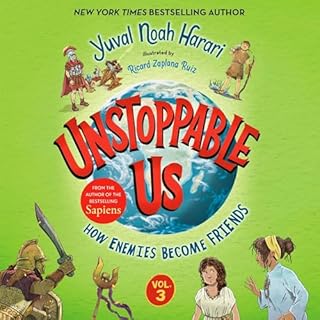 Unstoppable Us, Volume 3: How Enemies Become Friends Audiobook By Yuval Noah Harari cover art
