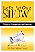 Let's Put on a Show!: Theatre Production for Novices (Applause Books)