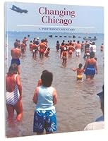 Changing Chicago: A Photodocumentary 0252060830 Book Cover