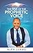 The Rise of the Prophetic Voice