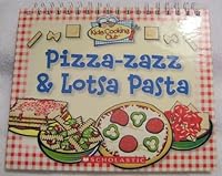 Pizza-zazz & Lotsa Pasta 0439831873 Book Cover