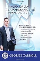 Maximum Performance and Productivity 1512304522 Book Cover