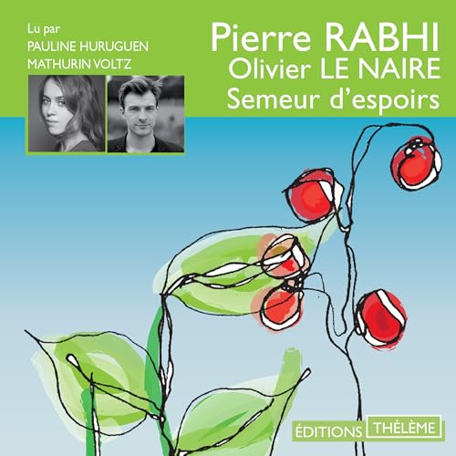 Enjoy Semeur d'espoirs [Sower of Hope] from Pierre Rabhi, Olivier Le Naire episode artwork