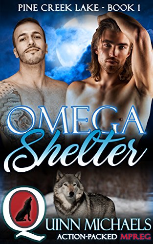 Omega Shelter (Pine Creek Lake Den (Alpha Omega M/M Gay Mpreg Romance) Book 1)