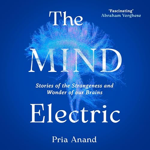 The Mind Electric by Pria Anand episode artwork