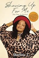 Showing Up For Me: This Time, It's Personal B0F63BN49J Book Cover
