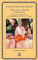 A Man With a Message to Humanity: The Story of an Enlightened Guru with Autobiographical Notes, Letters and Messages 9381120013 Book Cover