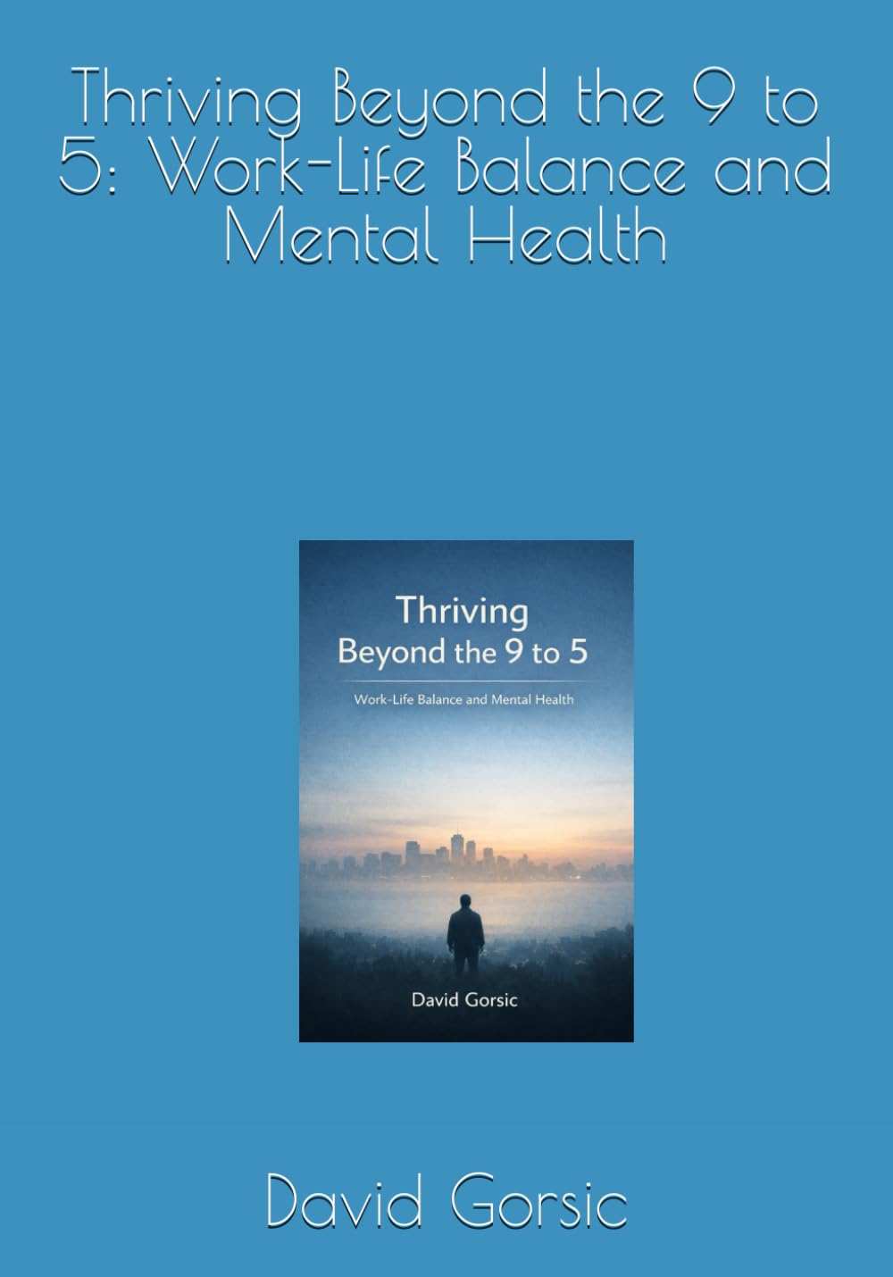 Thriving Beyond the 9 to 5: Work-Life Balance and Mental Health