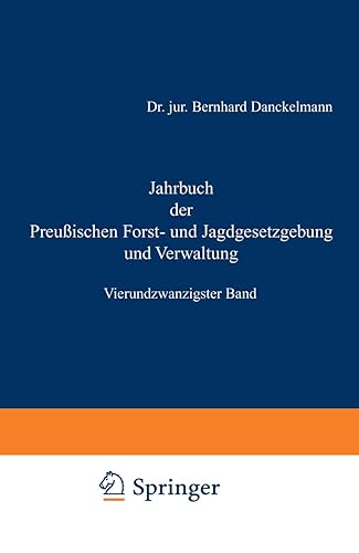 Jahrbuch der Preußischen Forst- und Jagdgesetzgebung und Verwaltung: Vierundzwanzigster Band (German Edition)