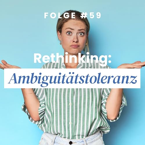 Rethinking: Ambiguit&auml;tstoleranz