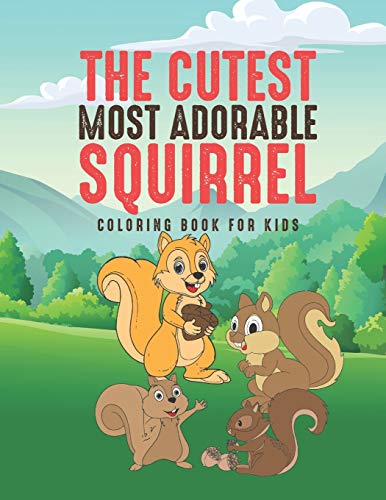 The Cutest Most Adorable Squirrel Coloring Book For Kids: 25 Fun Designs For Boys And Girls - Perfect For Young Children Preschool Elementary Toddlers image 3