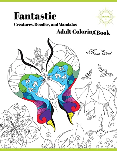 Fantastic Creatures, Doodles, and Mandalas Adult Coloring Book: Book 1