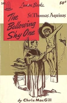Paperback The Bellowing Shy One: A Biography of Saint Thomas Aquinas Book