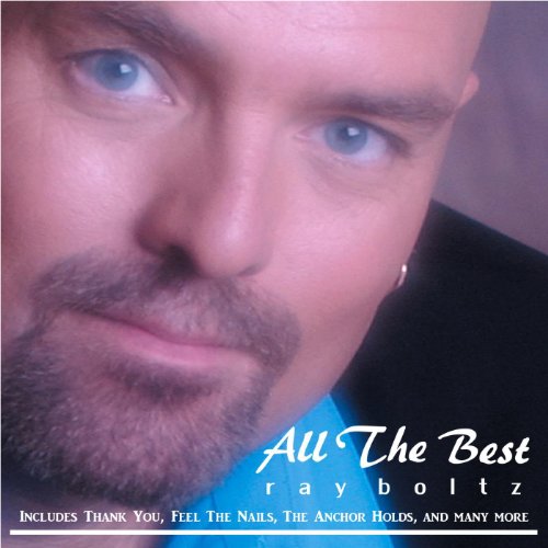 All The Best Ray Boltz Digital Music