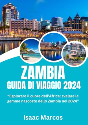 GUIDA DI VIAGGIO IN ZAMBIA 2024: "Esplorare il cuore dell'Africa: svelare le gemme nascoste dello Zambia nel 2024"