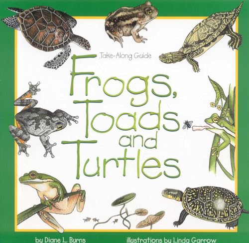 Frogs, Toads & Turtles (Take Along Guides)