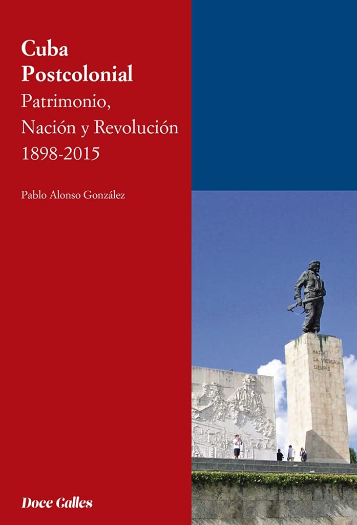 Livre Cuba Postcolonial. Patrimonio, Nación y Revolución 1898-2015 - Essai