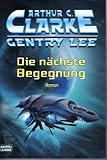 Die nächste Begegnung: Roman (Science Fiction. Bastei Lübbe Taschenbücher) - Gentry Lee, Arthur C. Clarke Übersetzer: Roland Fleissner 