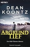 Abgrundtief: Odd Thomas 6 - Roman - Dean Koontz Übersetzer: Ursula Gnade 
