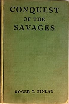 Hardcover The Conquest of the Savages Book