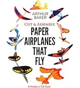 Cut & Assemble Paper Airplanes That Fly: 8 Models in Full Color (Dover Kids Activity Books)