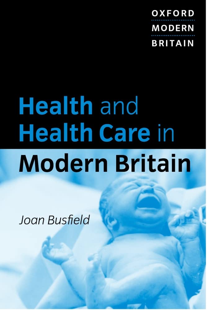 Health And Health Care In Modern Britain (Oxford Modern Britain)