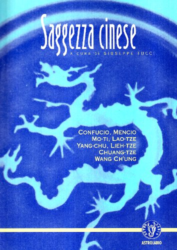 Saggezza cinese. Confucio, Mencio, Mo-ti, Lao-tze