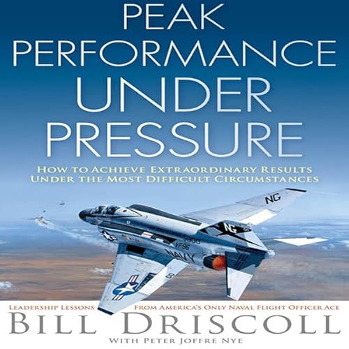Peak Business Performance Under Pressure Audiolivro Por Bill Driscoll capa