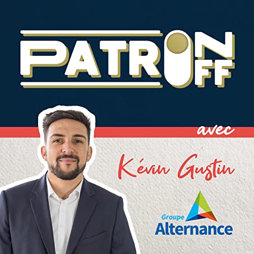 Patron/off #13 &ndash; K&eacute;vin Gustin - Groupe Alternance