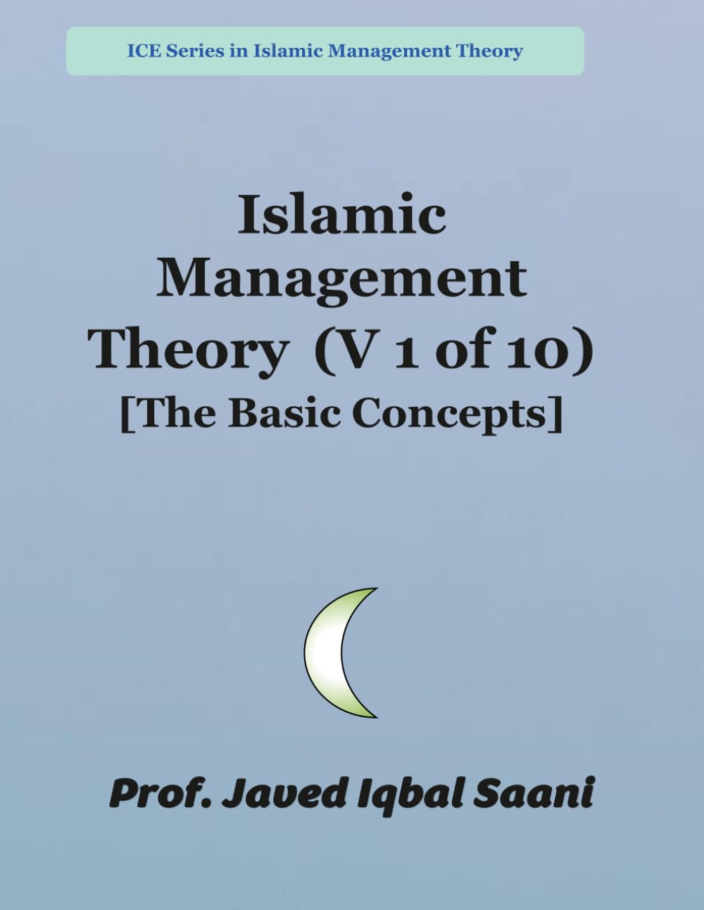 Islamic Management Theory (V 1 of 10) [The Basic Concepts]