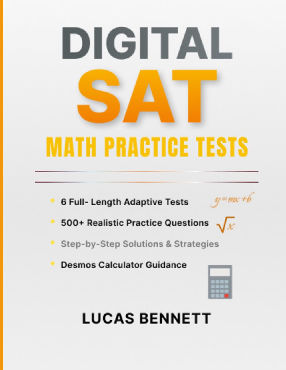DIGITAL SAT MATHS PRACTICE TESTS: 6 Adaptive Practice Tests, 500+ Questions, Step-by-Step Solutions & Complete Math Review (DIGITAL SAT MATH PREP)