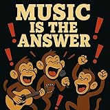 Music is the answer