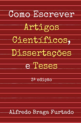 Como Escrever Artigos Científicos, Dissertações e Teses