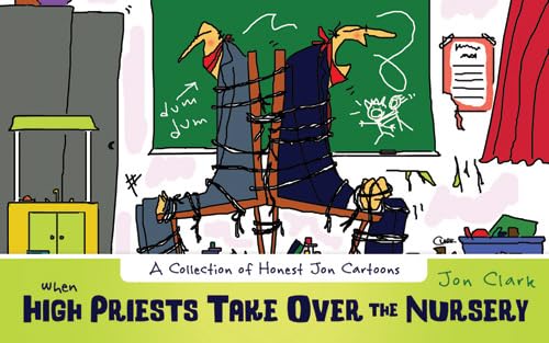 When High Priests Take Over the Nursery: A Collection of Honest Jon Cartoons (English Edition)