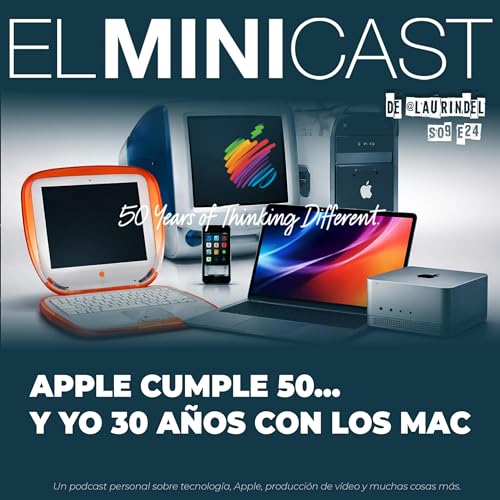 Apple 50&hellip; Y yo 30 a&ntilde;os con los Mac