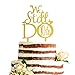 We Still Do Cake Topper, 10th Wedding Anniversary Vow Renewal Cake Topper, Gold Acrylic