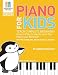 Piano For Kids Volume 2: Teach complete beginners how to play piano instantly with the Musicolor Method (Musicolor Method Piano Songbook)