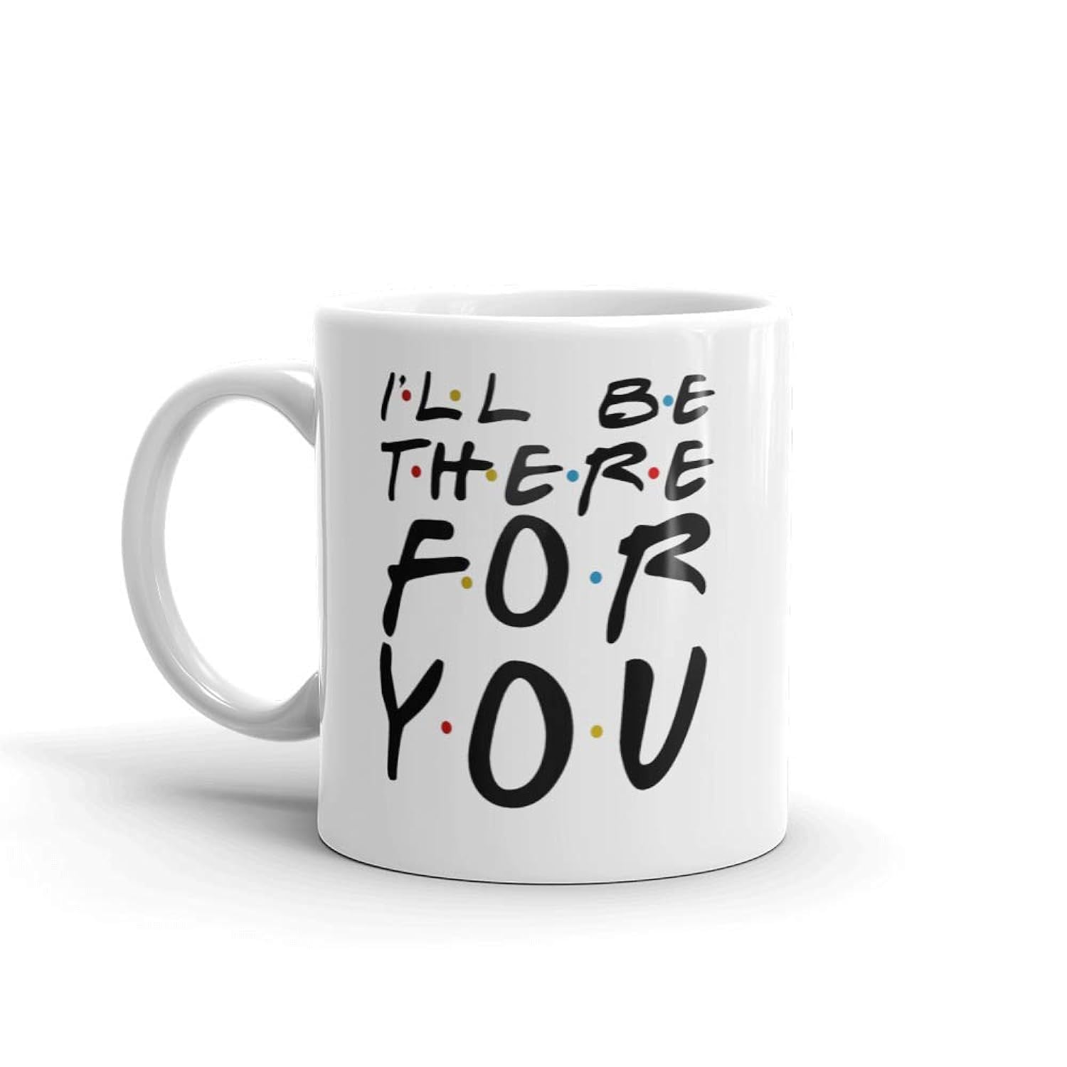 FRIENDS ill be there for you coffee team mug
