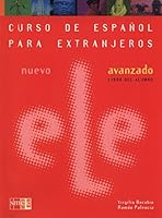 Nuevo ELE Avanzado. Libro del alumno (Curso De Espanol Para Extranjeros / Spanish Course for Foreigners) 8467509465 Book Cover