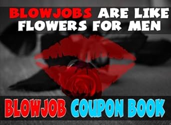 Blowjobs Are Like Flowers For Men Blowjob Coupon Book: Long, Kandy F