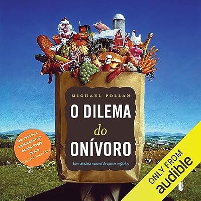 O dilema do on&iacute;voro [The Omnivore's Dilemma]