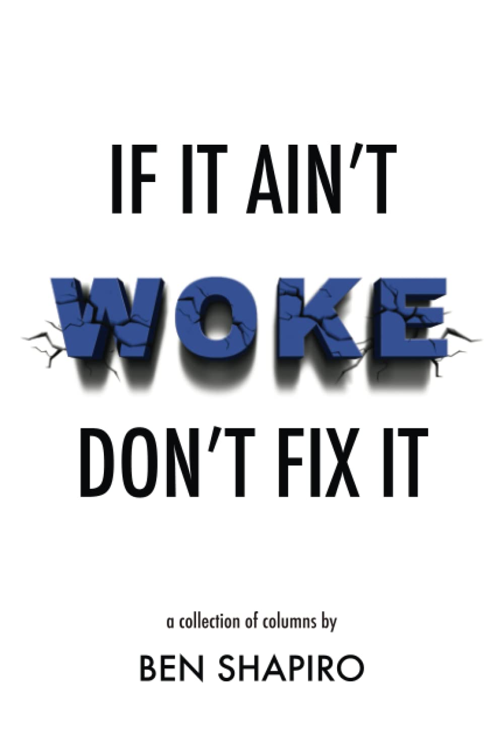 If It Ain't Woke, Don't Fix It