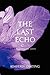 The Last Echo: A Body Finder Novel (Body Finder, 3)