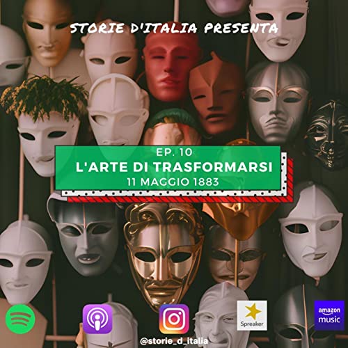 Ep. 10 L'arte di trasformarsi: 11 Maggio 1883